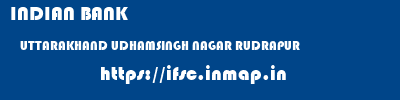 INDIAN BANK  UTTARAKHAND UDHAMSINGH NAGAR RUDRAPUR   ifsc code